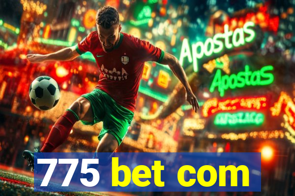 775 bet com